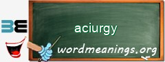WordMeaning blackboard for aciurgy
